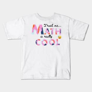 Trust me - Math is Cool Kids T-Shirt